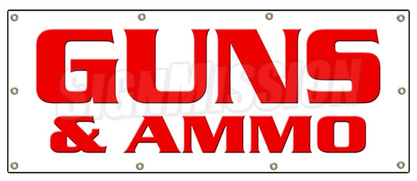 36x96 GUNS & AMMO BANNER SIGN gun rifle pistol firearms shooting 