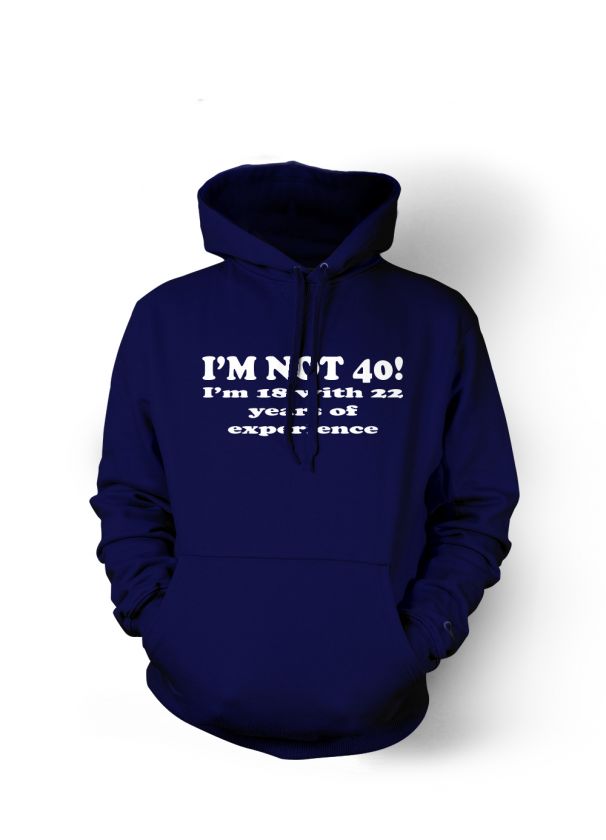 NOT 40 Funny 40th Birthday Hoodie Top Gift Present  