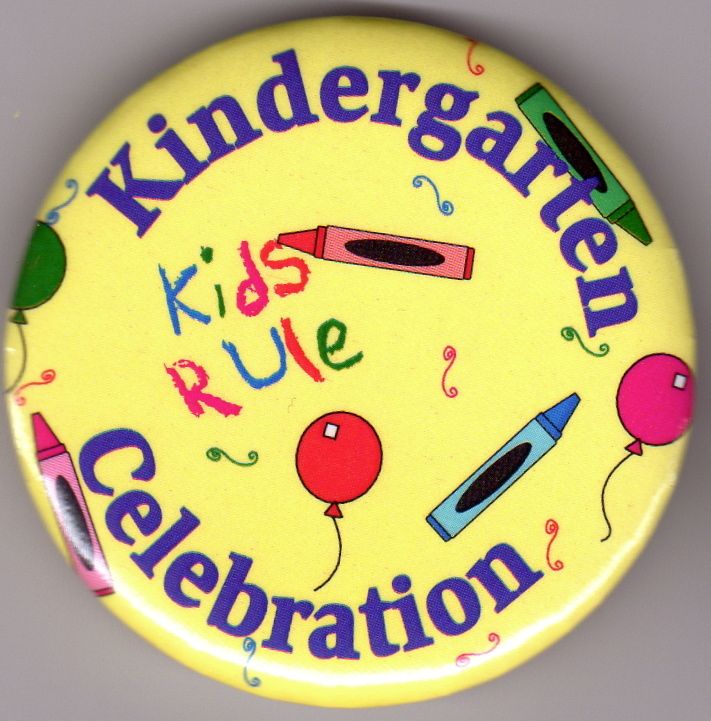 Kindergarten Celebration/Kids Rule Button Pins/25/New  