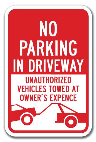   In Driveway Unauthorized Vehicles Towed Sign 12x18 Hvy Gauge Alum